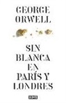George Orwell - Sin blanca en París y Londres