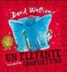 Tony Ross, David Walliams - Un elefante un pelín inoportuno