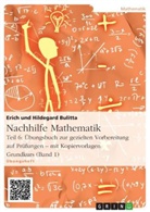 Erich Bulitta, Hildegard Bulitta - Nachhilfe Mathematik - Teil 6: Übungsbuch zur gezielten Vorbereitung auf Prüfungen - mit Kopiervorlagen. Grundkurs (Band 1)