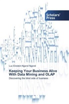 Luc Einstein Ngend Ngend - Keeping Your Business Alive With Data Mining and OLAP