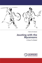 Fabrice De Backer - Jousting with the Myceneans