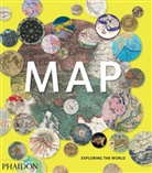 Phaidon Editors, John Hessler, Phaidon, Phaidon Editor, Phaidon Editors - Map : exploring the world