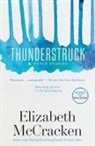 Elizabeth McCracken - Thunderstruck & Other Stories