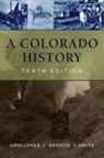 Maxine Benson, Maxine Benson-Cook, Duane A. Smith, Carl Ubbelohde - A Colorado History, 10th Edition