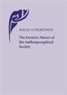 Sergei O Prokofieff, Sergei O. Prokofieff, Sergie O. Prokofieff, Thomas O'Keefe - The Esoteric Nature of the Anthroposophical Society