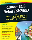 Consumer Dummies, Robert Correll, King, JA King, Julie Adai King, Julie Adair King... - Canon Eos Rebel T6i / 750d for Dummies