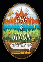 Gregory Maguire, Maguire Gregory - Egg & Spoon