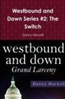 Danny Harwell - Westbound and Down Series #2