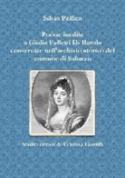 Silvio Pellico - Poesie Inedite a Giulia Falletti Di Barolo Conservate Nell'archivio Storico del Comune Di Saluzzo