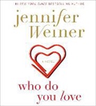 Jennifer Weiner - Who Do You Love (Audio book)