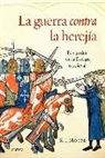 R. I. Moore - La guerra contra la herejía : fe y poder en la Europa medieval