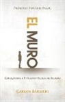 Carlos Barbieri - El Muro: Conquístate a Ti Mismo, y Luego Al Mundo
