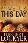 Herbert Lockyer - Give Us This Day