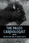 Jack Wolfson - The Paleo Cardiologist