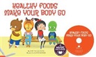 David I. a. Mason, David I. A./ Widdowson Mason, Dan Widdowson - Healthy Foods Make Your Body Go