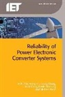 Frede Blaabjerg, H S ET AL CHUNG, Henry Shu Chung, Henry Shu-hung/ Blaabjerg Chung, Huai Wang, Frede Blaabjerg... - Reliability of Power Electronic Converter Systems