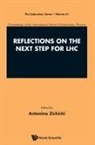 Antonino Zichichi, Antonino Zichichi - REFLECTIONS ON THE NEXT STEP FOR LHC