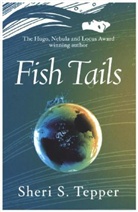 Sheri S Tepper, Sheri S. Tepper, Tepper Sheri S. - Fish Tails