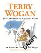 OBE Terry Wogan, Sir Terry Wogan, Terry Wogan, Sir Terry Wogan OBE, Wogan Terry, Simon Pearsall - The Little Book of Common Sense