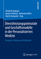 Elisabeth Eppinger, Bastia Halecker, Bastian Halecker, Katharina Hölzle, Katharina Hölzle u a, Martin Kamprath - Dienstleistungspotenziale und Geschäftsmodelle in der Personalisierten Medizin