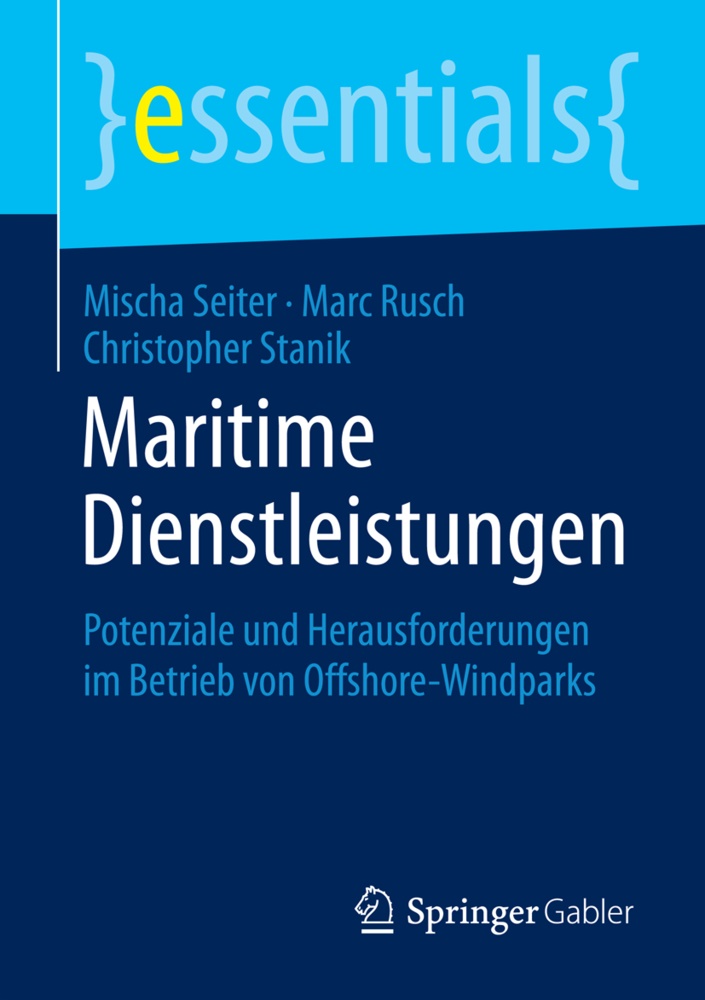 Mar Rusch, Marc Rusch, Misch Seiter, Mischa Seiter, Christopher Stanik - Maritime Dienstleistungen Potenziale und Herausforderungen im Betrieb von Offshore-Windparks