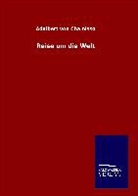 Adalbert von Chamisso, Adelbert von Chamisso - Reise um die Welt