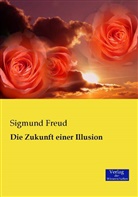 Sigmund Freud - Die Zukunft einer Illusion