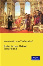 Konstantin von Tischendorf - Reise in den Orient. Bd.1
