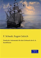 Eugen Gelcich, Schaub, F Schaub, F. Schaub, Franz Schaub - Nautische Astronomie für den Gebrauch der k. k. Seeoffiziere