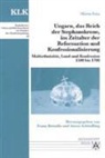 Mssrta Fata - Ungarn, das Reich der Stephanskrone, im Zeitalter der Reformation und Konfessionalisierung