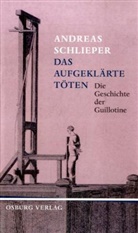 Andreas Schlieper - Das aufgeklärte Töten