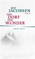Roy Jacobsen - Das Dorf der Wunder