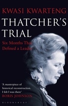 Kwasi Kwarteng - Thatcher's Trial