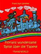 Franz K. Ginzkey, Franz Karl Ginzkey, Rolf Rettich - Florians wundersame Reise über die Tapete