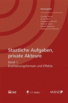 Claudia Fuchs, Franz Merli, Magdalena Pöschl, Richard Sturn, Ewald Wiederin, Andreas W. Wimmer - Staatliche Aufgaben, private Akteure Erscheinungsformen und Effekte. Bd.1