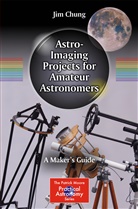 Jim Chung - A Maker's Guide for Amateur Astronomers