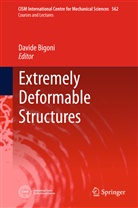David Bigoni, Davide Bigoni - Extremely Deformable Structures