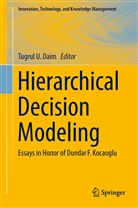 Tugrul U. Daim, Tugru U Daim, Tugrul U Daim - Hierarchical Decision Modeling