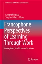 Billett, Billett, Stephen Billett, Lauren Filliettaz, Laurent Filliettaz - Francophone Perspectives of Learning Through Work