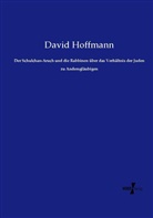 David Hoffmann - Der Schulchan-Aruch und die Rabbinen über das Verhältnis der Juden zu Andersgläubigen