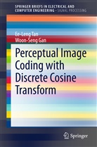 Tan Ee-Leng, Woon-Seng Gan, Ee-Len Tan, Ee-Leng Tan - Perceptual Image Coding with Discrete Cosine Transform