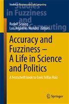 Luis Argüelles Medez, Luis Argüelles Mendez, Luis Argüelles Méndez, Luis Argüelles Mendez, Rudol Seising, Rudolf Seising - Accuracy and Fuzziness. A Life in Science and Politics