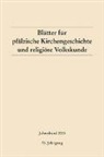 Verein für pfälzische Kirchengeschichte - Blätter für pfälzische Kirchengeschichte und religiöse Volkskunde. Jahresband 2003