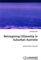Michele Lobo - Reimagining Citizenship in Suburban Australia