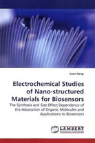 Juan Jiang - Electrochemical Studies of Nano-structured Materials for Biosensors
