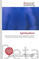 Susan F Marseken, Susan F. Marseken, Lambert M. Surhone, Miria T Timpledon, Miriam T. Timpledon - Spiritualism