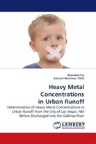 Brucelin Fru, Bruceline Fru, Edward Martinez, Edward Martinez ( PhD), Edward Martinez PhD) - Heavy Metal Concentrations in Urban Runoff