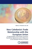 LLM Plachecki LLB, LLM Rebecca C Plachecki LLB - New Caledonia's Trade Relationship with the European Union