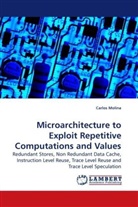 Carlos Molina - Microarchitecture to Exploit Repetitive Computations and Values