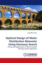 Zong Woo Geem - Optimal Design of Water Distribution Networks Using Harmony Search